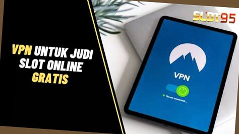 vpn untuk judi slot online